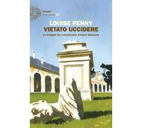 Vietato uccidere. Le indagini del commissario Armand Gamache [Paperback] Penny,