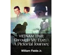 Vietnam 1968: Through My Eyes - A Pictorial Journey