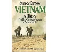 VIETNAM A History The First Complete Account of Vietnam at War