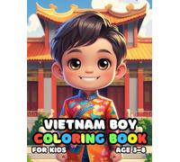 Vietnam Boy Coloring For Kid Book Age 3-8: 51 Fun and Adorable Vietnam Boy Illustrations for boys and girls