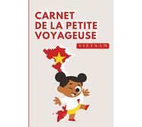 Vietnam - Carnet de la Petite Voyageuse | Journal à Compléter pour Enfants 6-10 Ans | Jeux, Activités et Souvenirs de Vacances: Carnet de voyage à remplir - Idée cadeau fille - Cahier de Vacances