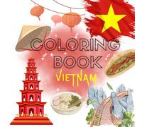 Vietnam Coloring Book - 40 Beautiful Designs of Culture, Food, and Landmarks: Relaxing Coloring Pages of Temples, Street Life, Lanterns & Nature from Vietnam