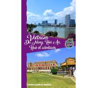 Vietnam, Da Nang, Hoi An, Hué et alentours