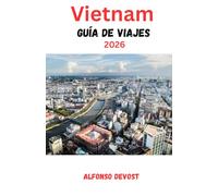 Vietnam Guía de viajes 2026