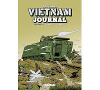 VIETNAM JOURNAL Volume 8 : L'horreur ! L'horreur !