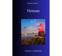 Vietnam: La fenice che rinasce dalle ceneri