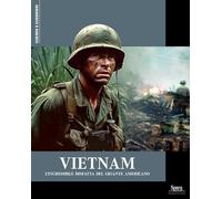 Vietnam. L'incredibile disfatta del gigante americano