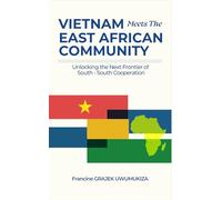 Vietnam Meets the East African Community: Unlocking the Next Frontier of South-South Cooperation