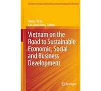 Vietnam on the Road to Sustainable Economic, Social and Business Development