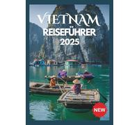 VIETNAM REISEFÜHRER 2025