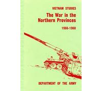 Vietnam Studies The War in the Northern Provinces 1966-1968