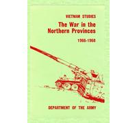 Vietnam Studies The War in the Northern Provinces 1966-1968