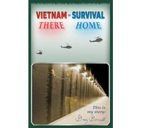 Vietnam-Survival, There - Home: This Is My Story - Greg Gorrell
