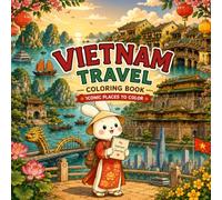 VIETNAM TRAVEL COLORING BOOK: ICONIC PLACES TO COLOR