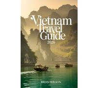 Vietnam Travel Guide 2026