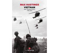 Vietnam. Una tragedia epica 1945-1975 [Paperback] [Oct 07, 2022] Hastings, Max a