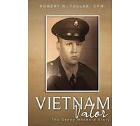 Vietnam Valor: The Danny Woodard Story
