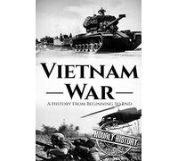 Vietnam War (Booklet): A History From Beginning to End