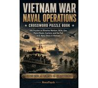 Vietnam War Naval Operations Crossword Puzzle Book: 100 Puzzles on Riverine Warfare, SEAL Ops, Patrol Boats, Aircraft Carriers, and the U.S. Navy Story in Vietnam