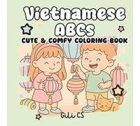 Vietnamese ABCs: Cute & Comfy Coloring Book: Vietnamese Alphabet Coloring Book for Kids Ages 4-8 | Learn Vietnamese Letters & Culture with Cute Illustrations