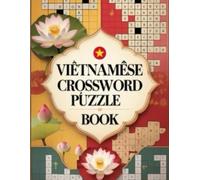 Vietnamese crossword puzzle book: A Fun and Educational Vietnamese Language Activity Book for Kids Ages 6-12