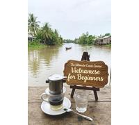 Vietnamese for Beginners: The Ultimate Crash Course