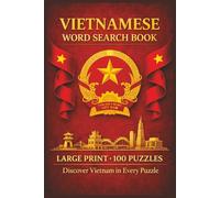 Vietnamese Word Search Book: Large Print Puzzle Collection with 100 Puzzles and 2000 Unique Words on Hanoi, Ho Chi Minh City, and Ha Long Bay