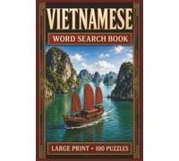 Vietnamese Word Search Book: Large Print Puzzle Collection with 100 Puzzles and 2000 Unique Words on Hanoi, Coffee Culture, and Tet New Year