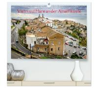 Vietri sul Mare an der Amalfiküste (hochwertiger Premium Wandkalender 2026 DIN A2 quer), Kunstdruck in Hochglanz: Vietri sul Mare, die Stadt der Keramik