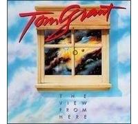 VIEW FROM HERE - TOM GRANT