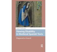 Viewing Disability in Medieval Spanish Texts: Disgraced or Graced