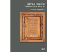 Viewing - Positions: Art dealing with Painting's other side /anglais: The Painting's Other Side in Art