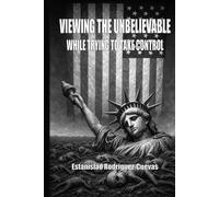Viewing the Unbelievable: While trying to Take Control