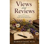 Views and Reviews: Reflections on History, People and the Human Spirit