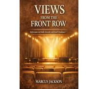 Views From The Front Row: Reflections on Faith Growth and God's Guidance