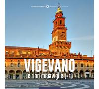 VIGEVANO, LE 100 MERAVIGLIE (+1) - Costa R. (cur.) - 2021 - Typimedia Editore