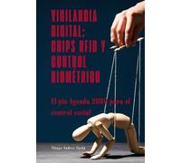 Vigilancia Digital: Chips RFID y Control Biométrico: El pin Agenda 2030 para el control social