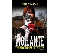 Vigilante: The Blood Rose Detective: A Western Adventure