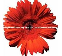 Vigilantes Of Love - Summershine