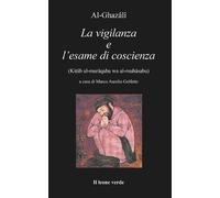 Vigilanza E L'Esame Di Coscienza - Al Ghazâlî - 2022 - Il Leone Verde
