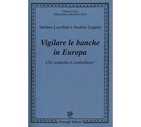 Vigilare le banche in Europa. Chi controlla il controllore?