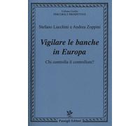 Vigilare le banche in Europa. Chi controlla il controllore? - Lucchini Ste...