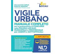 Vigile urbano. Manuale completo per la preparazione ai concorsi nella Polizia locale: municipale e provinciale per agenti e sottufficiali. Con software di simulazione
