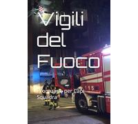Vigili del Fuoco: Prontuario per Capi Squadra