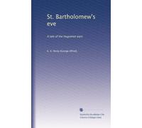 Vigilia di San Bartolomeo: Un racconto delle guerre ugonotte