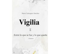 Vigilia: Entre lo que se fue y lo que queda