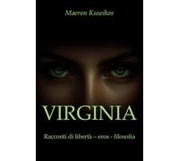 Viginia: Racconti di libertà - eros - filosofia