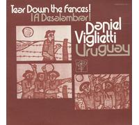 Viglietti, Daniel - Uruguay: A Deslambrar! Tear Down The Fences!