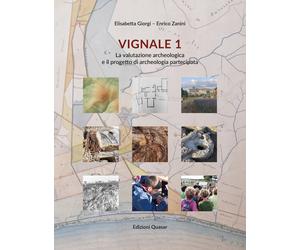 Vignale 1. La valutazione archeologica e il progetto di archeologia partecipata
