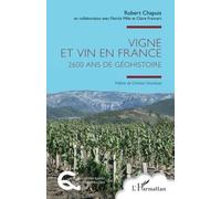 Vigne et vin en France: 2600 ans de Géohistoire